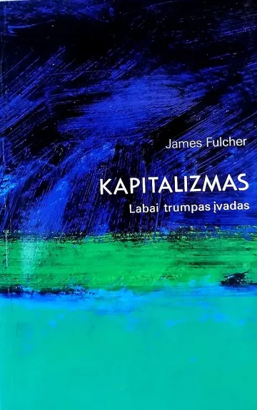 Kapitalizmas: labai trumpas įvadas - James Fulcher, knyga