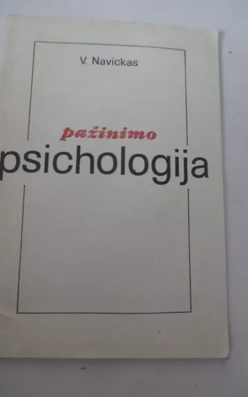 Pažinimo psichologija - V. Navickas, knyga 1