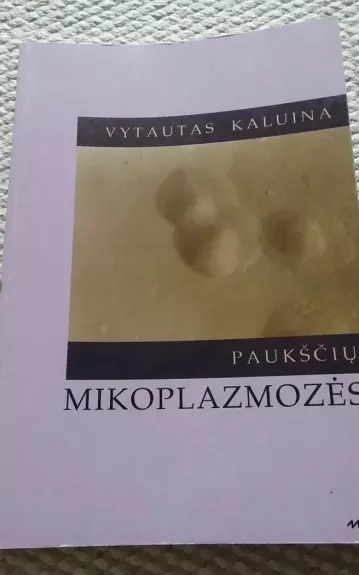 Paukščių mikoplazmozės - Vytautas Kaluina, knyga 1