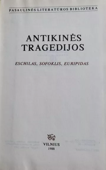 Antikinės tragedijos - Autorių Kolektyvas, knyga