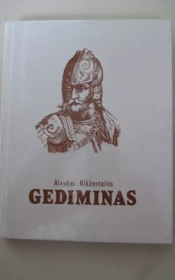 Gediminas - Alvydas Nikžentaitis, knyga 1