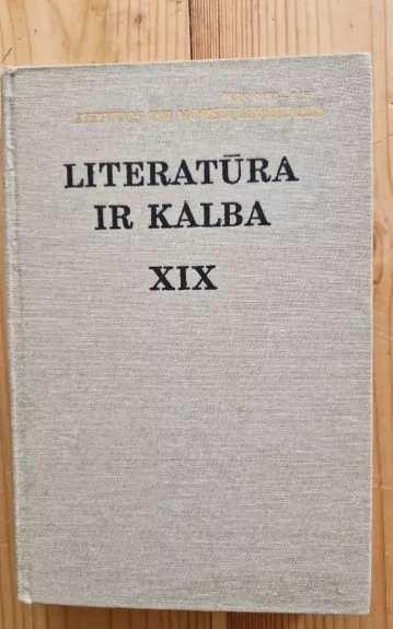 Literatūra ir kalba XIX. Antanas Baranauskas - Kostas Korsakas, knyga