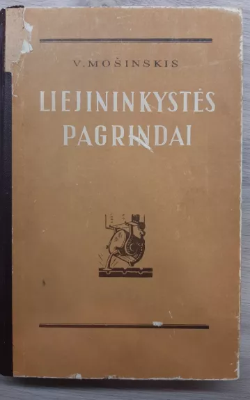 Liejininkystės pagrindai - V. Mošinskis, knyga 1