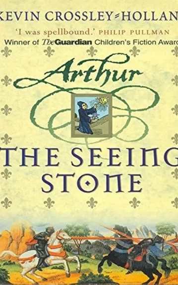 Arthur The Seeing Stone - Kevin Crossley-Holland, knyga