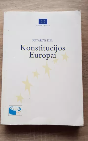 Sutartis dėl Konstitucijos Europai - Autorių Kolektyvas, knyga 1