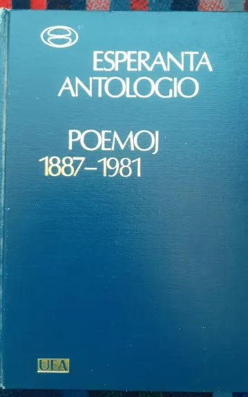 Esperanto poezijos antologija - Esperanta antologio poemoj 1887-1981 - William Auld, knyga