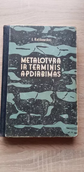 METALOTYRA IR TERMINIS APDIRBIMAS - L. Kulikauskas, knyga 1