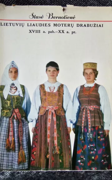 Lietuvių liaudies moterų drabužiai XVIII a. pab. - XX a. pr.