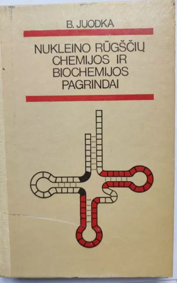 Nukleino rūgščių chemijos ir biochemijos pagrindai
