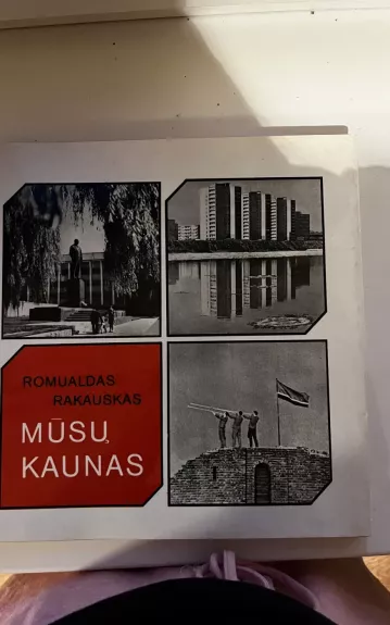 Mūsų Kaunas - Romualdas Rakauskas, knyga