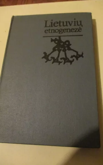 Lietuvių etnogenezė - Autorių Kolektyvas, knyga 1