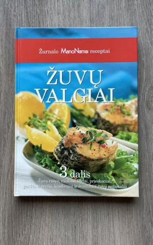 Žuvų valgiai (3 dalis): žurnalo „Mano namai“ receptai - Birutė Babravičienė, Dalia  Daugirdienė, ir kt. , knyga 1
