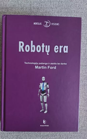 Robotų era: technologijų pažanga ir ateitis be darbo