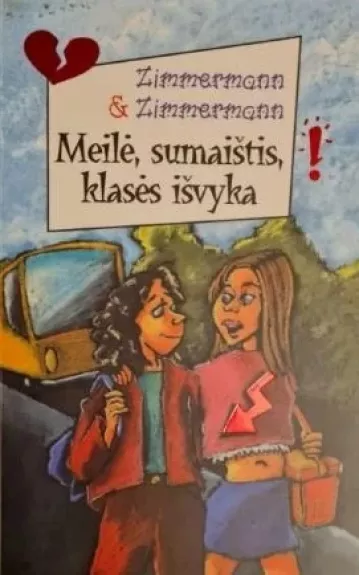 Meilė, sumaištis, klasės išvyka