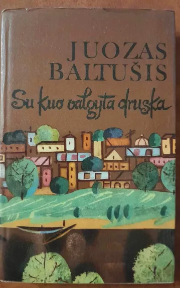 Su kuo valgyta druska. 2 dalis. Žėrinti jaunystė