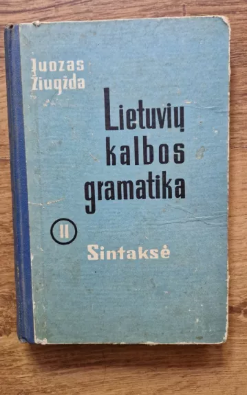 Lietuvių kalbos gramatika (2 dalis) - Juozas Žiugžda, knyga