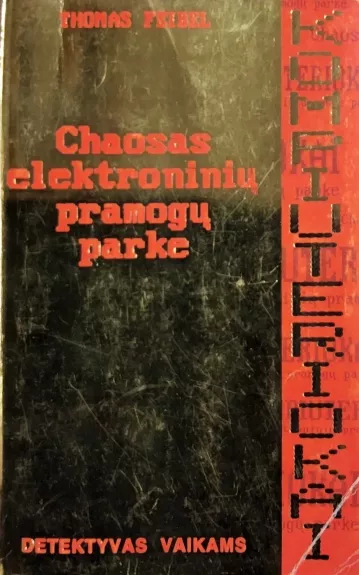 Chaosas elektroninių pramogų parke - Thomas Feibel, knyga