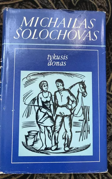 Tykusis Donas (4 tomai) - Michailas Šolochovas, knyga 1