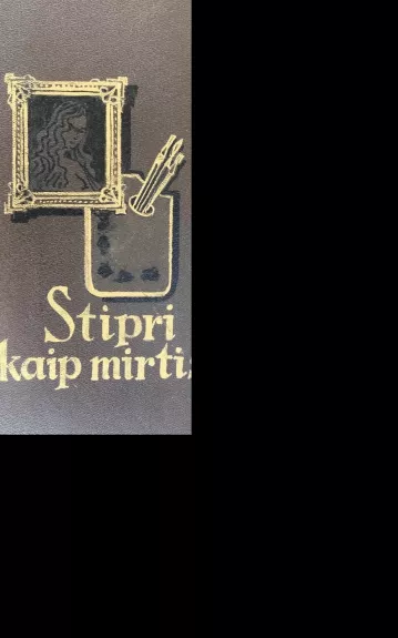 Stipri kaip mirtis
