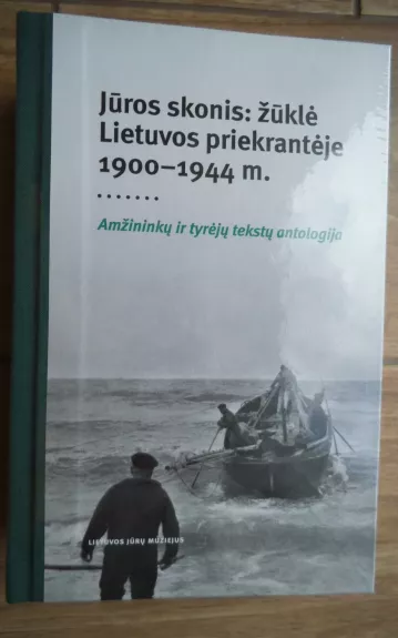 Jūros skonis: žūklė Lietuvos priekrantėje 1900–1944 m. - Dainius Elertas, knyga 1