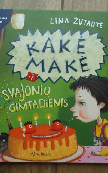 Kakė Makė ir svajonių gimtadienis