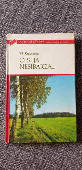 O sėja nesibaigia