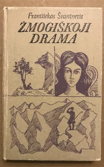 Žmogiškoji drama - Františekas Švantneris, knyga
