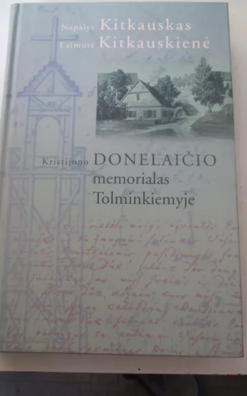 Kristijono Donelaičio memorialas Tolminkiemyje