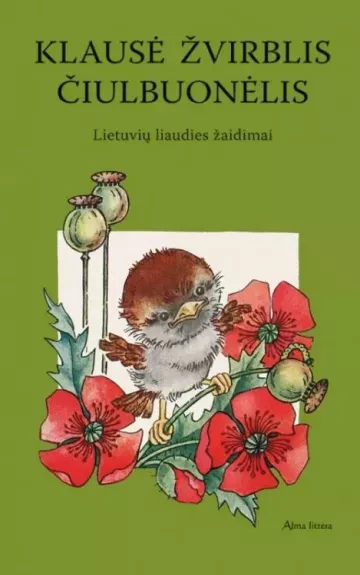 Klausė žvirblis čiulbuonėlis (Lietuvių liaudies žaidimai) - Autorių Kolektyvas, knyga