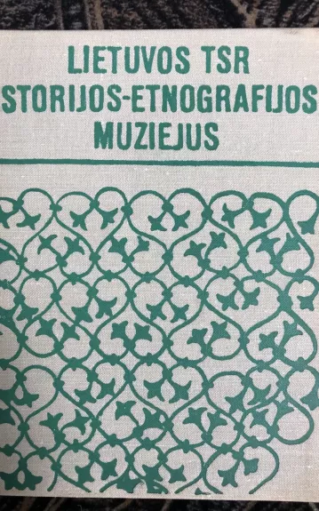Lietuvos TSR istorijos-etnografijos muziejus