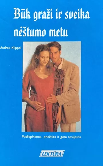 Būk graži ir sveika nėštumo metu