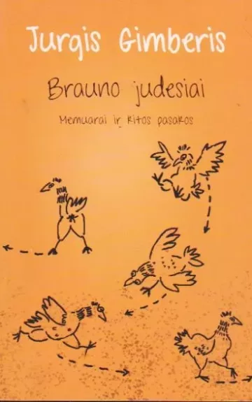 Brauno judesiais. Memuarai ir kitos pasakos.