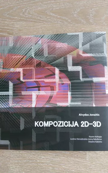 Kompozicija 2D-3D - Alvydas Jonaitis, knyga