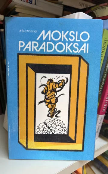 Mokslo paradoksai - A. Suchotinas, knyga