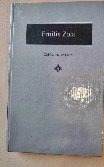 Žmogus Žvėris - Emilis Zola, knyga 1