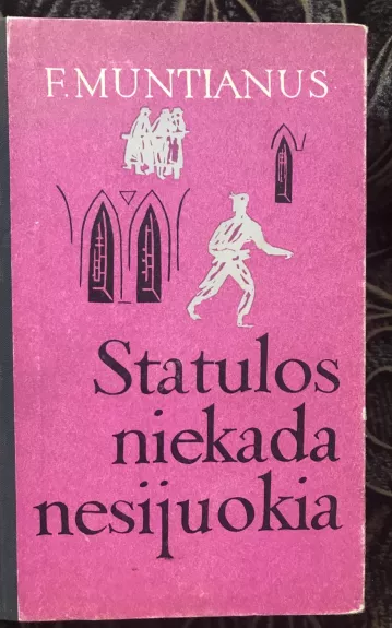 Statulos niekada nesijuokia