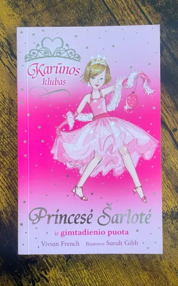 Karūnos klubas: Princesė Šarlotė ir gimtadienio puota - Autorių Kolektyvas, knyga