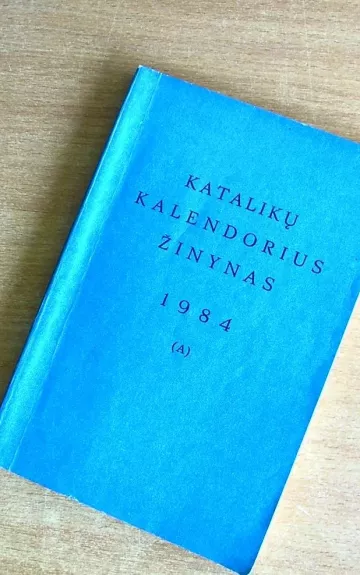 Katalikų kalendorius žinynas 1984 - Autorių Kolektyvas, knyga