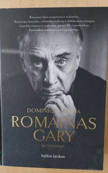 Romainas Gary: pirma didžio XX a. rašytojo Romaino Gary – burtininko, žaidžiančio savo paslaptimis – biografija lietuvių kalba