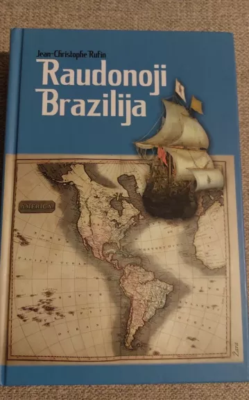 Raudonoji Brazilija - Jean-Christophe Rufin, knyga