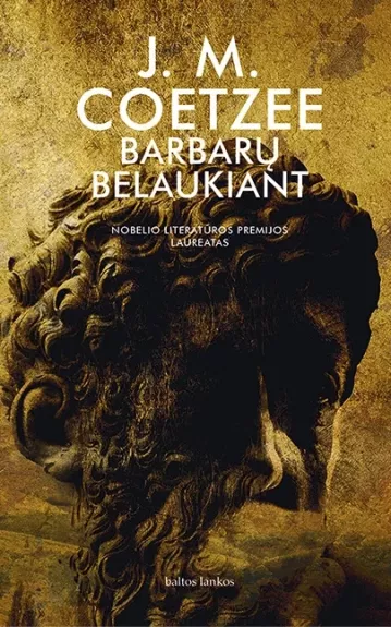 Barbarų belaukiant - J. M. Coetzee, knyga