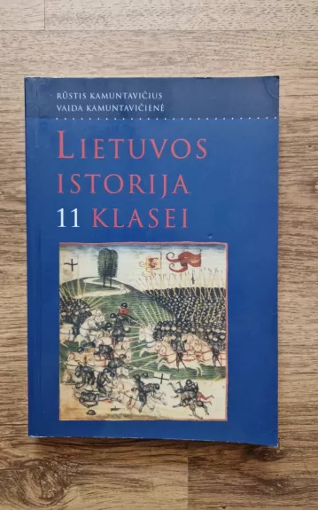 Lietuvos istorija 11 klasei - R. Kamuntavičius, V.  Kamuntavičienė, knyga