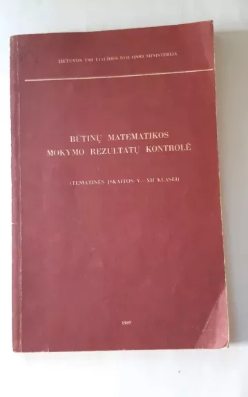 Būtinų matematikos mokymo rezultatų kontrolė - L. Kuznecova, ir kiti , knyga