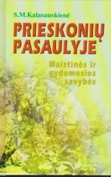 Prieskonių pasaulyje. Maistinės ir gydomosios savybės