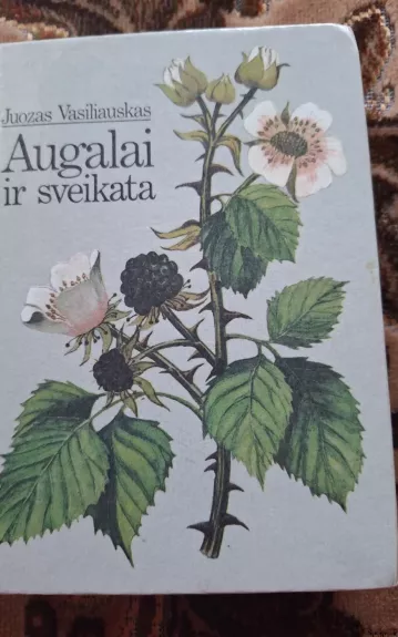 Augalai ir sveikata - Juozas Vasiliauskas, knyga 1
