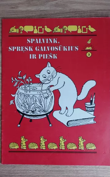 Spalvink, spręsk galvosūkius ir piešk