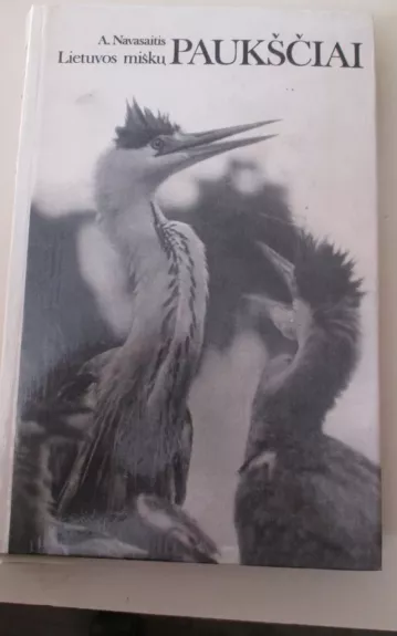 Lietuvos miškų paukščiai - Autorių Kolektyvas, knyga 1