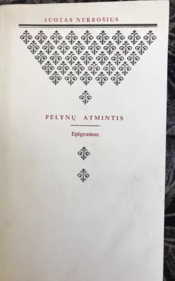 Pelynų atmintis - Juozas Nekrošius, knyga