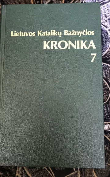 Lietuvos katalikų bažnyčios kronika (7 tomas)
