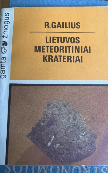Lietuvos meteoritiniai krateriai - R. Gailius, knyga